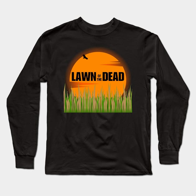 Lawn Of The Dead Long Sleeve T-Shirt by Kenny The Bartender's Tee Emporium